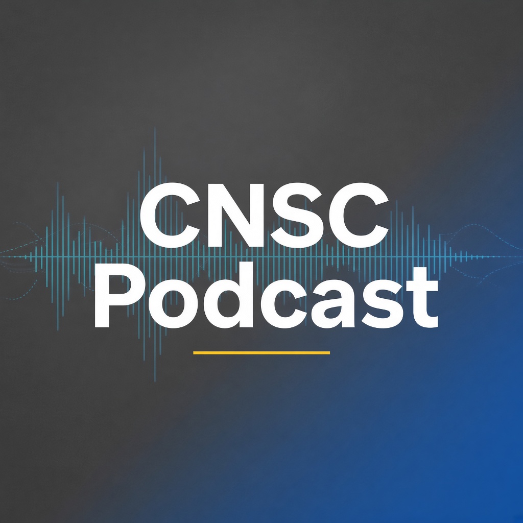 CNSC Podcast